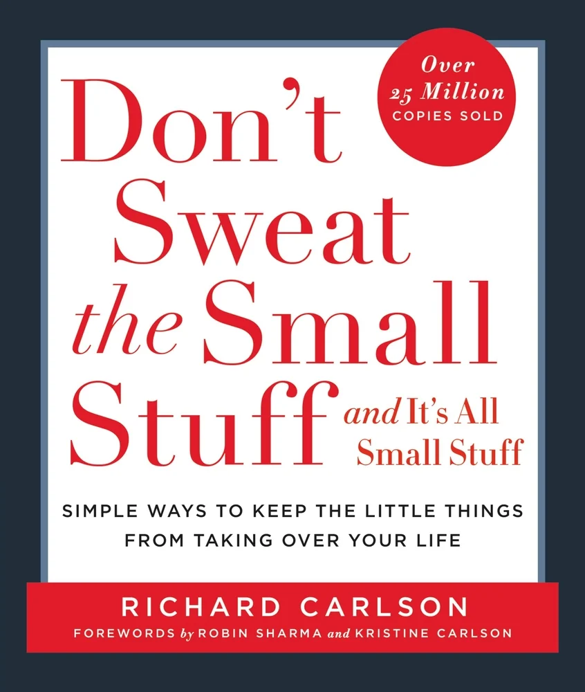 Don’t Sweat the Small Stuff by Richard Carlson